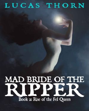 [Rise of the Fel Queen 02] • Mad Bride of the Ripper